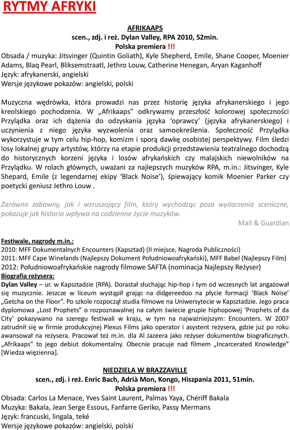 angielski Muzyczna wędrówka, która prowadzi nas przez historię języka afrykanerskiego i jego kreolskiego pochodzenia.