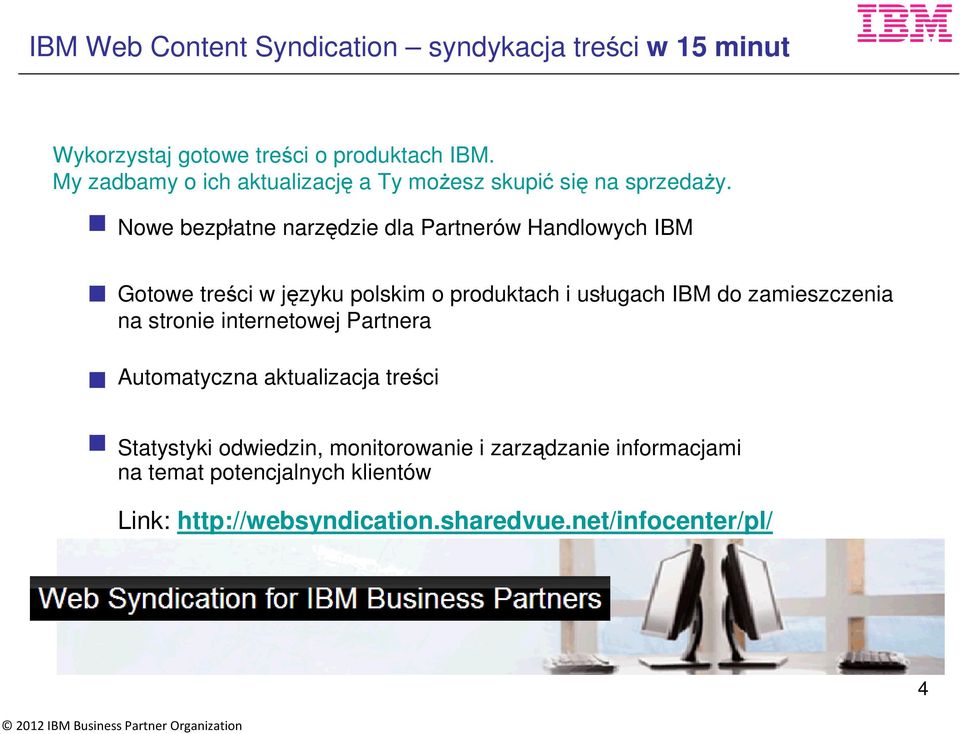 Nowe bezpłatne narzędzie dla Partnerów Handlowych IBM Gotowe treści w języku polskim o produktach i usługach IBM do zamieszczenia