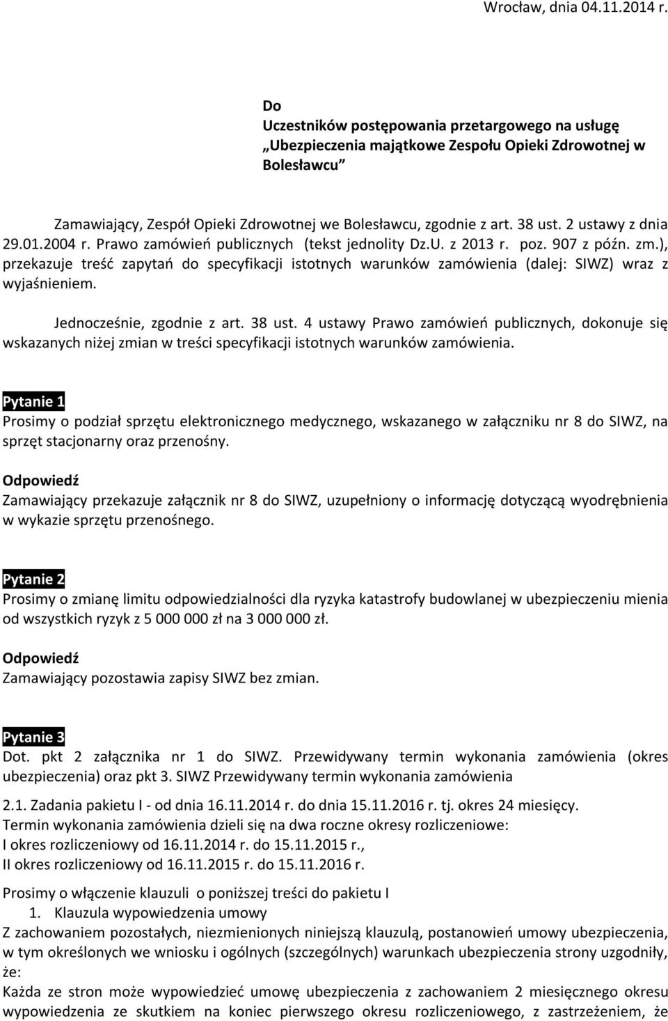 2 ustawy z dnia 29.01.2004 r. Prawo zamówień publicznych (tekst jednolity Dz.U. z 2013 r. poz. 907 z późn. zm.