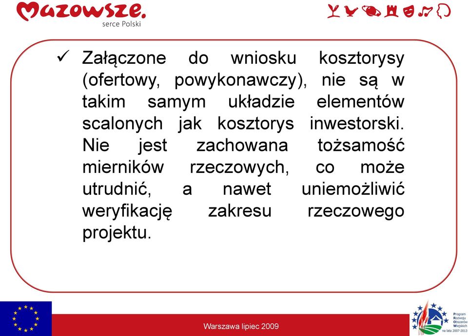 Nie jest zachowana tożsamość mierników rzeczowych, co może