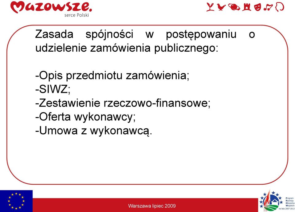 przedmiotu zamówienia; -SIWZ; -Zestawienie