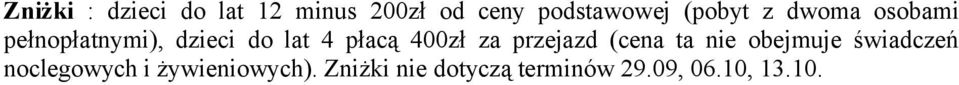 400zł za przejazd (cena ta nie obejmuje świadczeń noclegowych