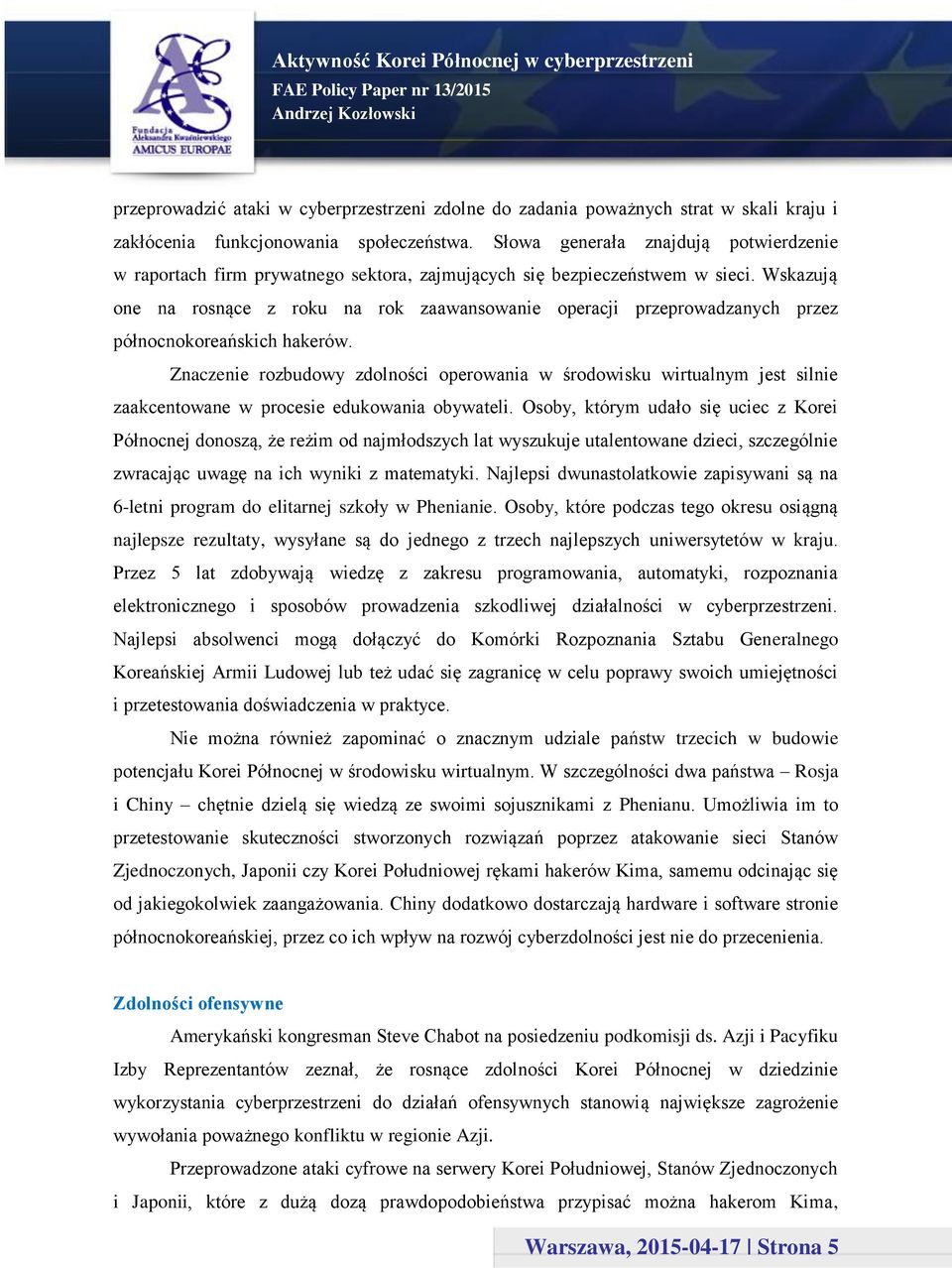 Wskazują one na rosnące z roku na rok zaawansowanie operacji przeprowadzanych przez północnokoreańskich hakerów.