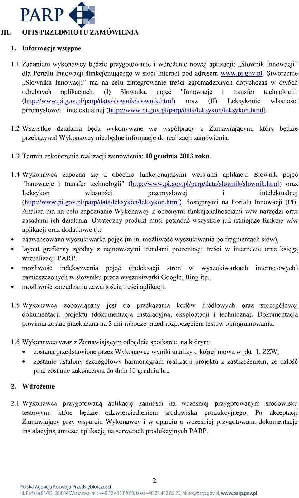 kacji: Słownik Innowacji dla Portalu Innowacji funkcjonującego w sieci Internet pod adresem www.pi.gov.pl.