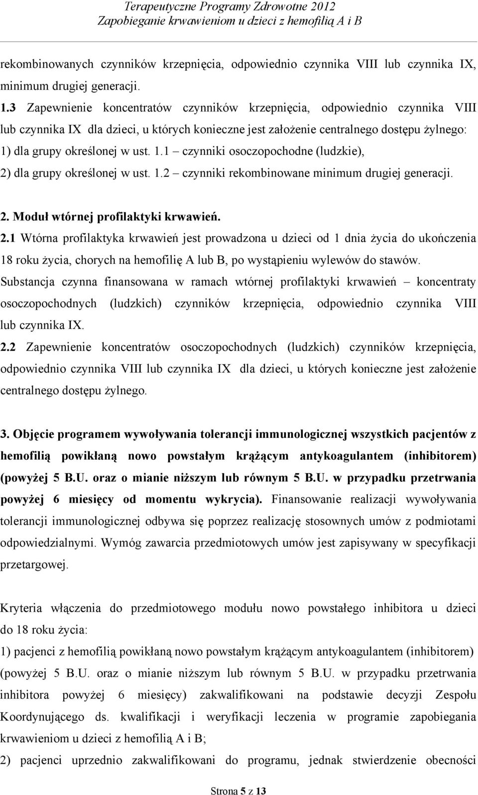 1.1 czynniki osoczopochodne (ludzkie), 2)