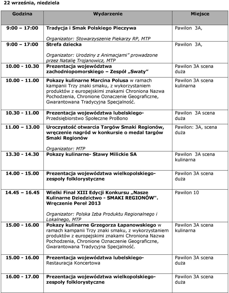 00 Pokazy kulinarne Marcina Polusa w ramach kampanii Trzy znaki smaku, z wykorzystaniem produktów z europejskimi znakami Chroniona Nazwa Pochodzenia, Chronione Oznaczenie Geograficzne, Gwarantowana