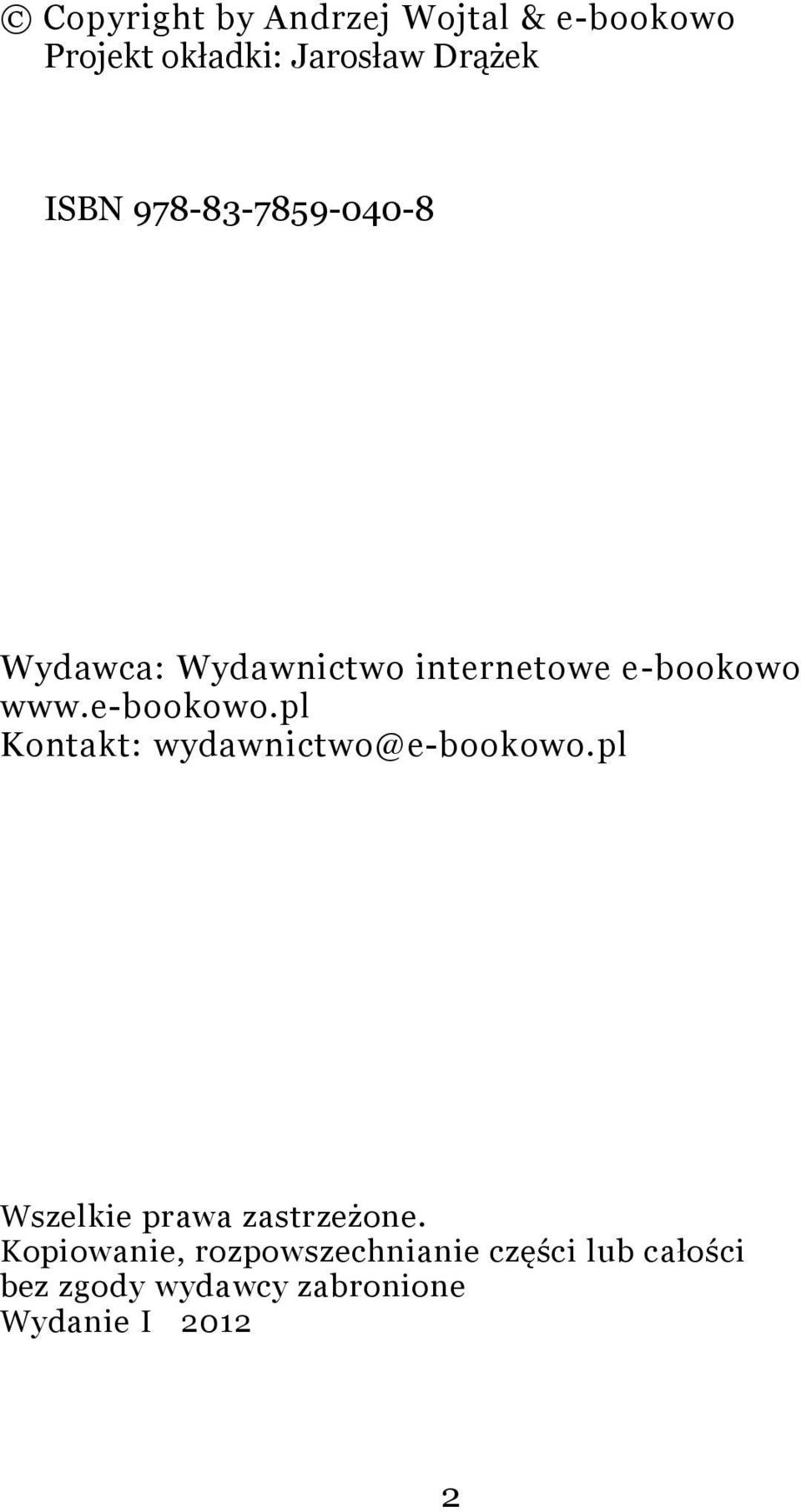 www.e-bookowo.pl Kontakt: wydawnictwo@e-bookowo.pl Wszelkie prawa zastrzeżone.