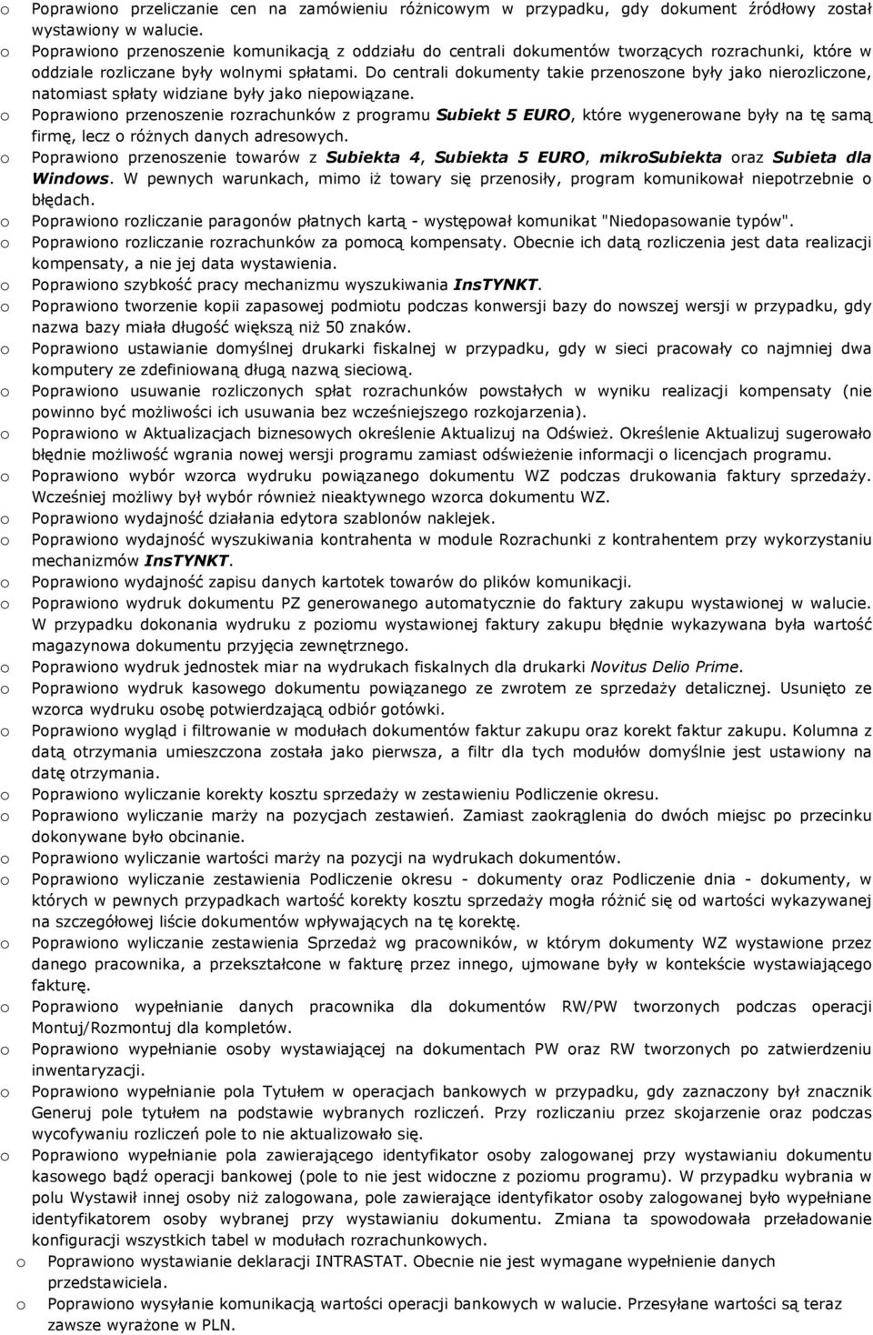 D centrali dkumenty takie przenszne były jak nierzliczne, natmiast spłaty widziane były jak niepwiązane.