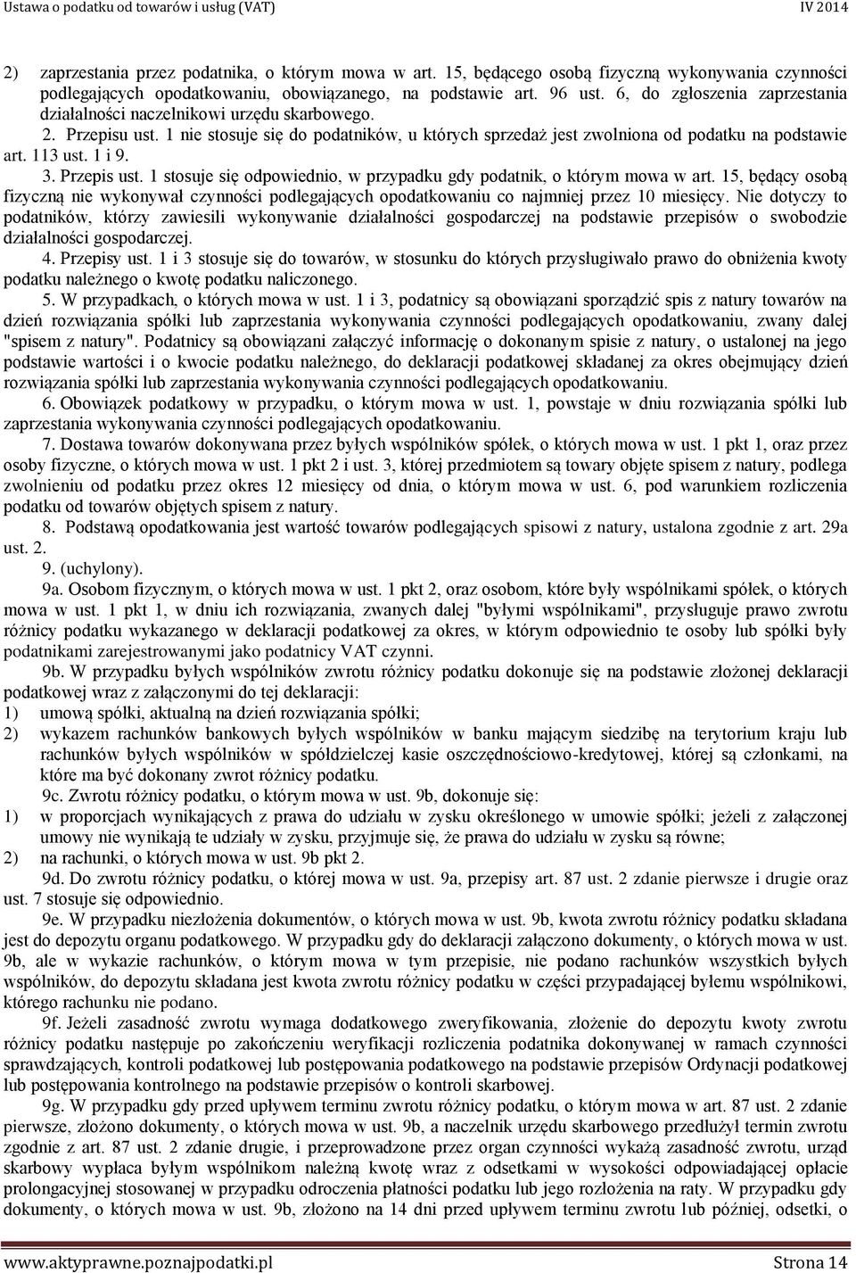 1 i 9. 3. Przepis ust. 1 stosuje się odpowiednio, w przypadku gdy podatnik, o którym mowa w art.