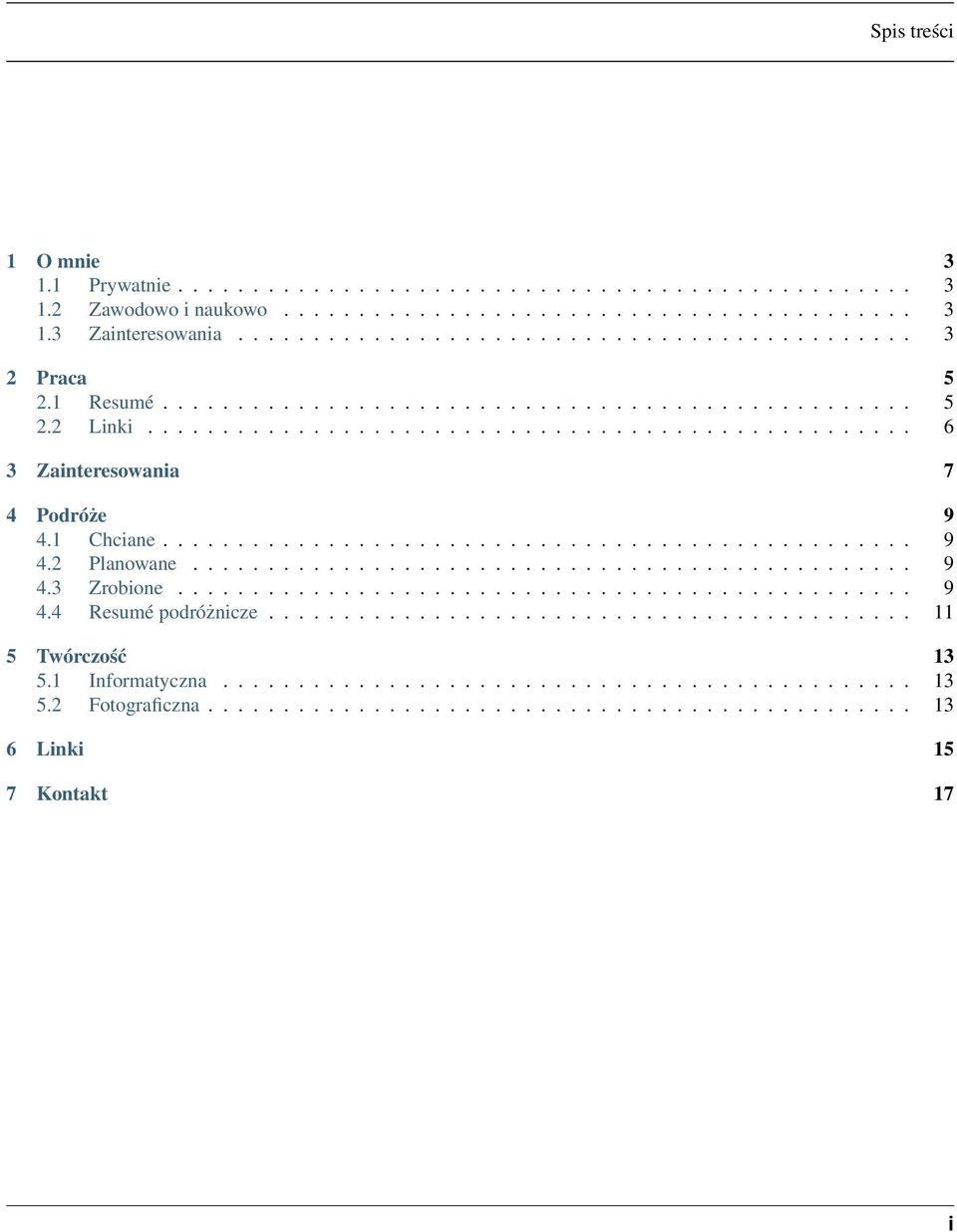 ............................................... 9 4.3 Zrobione................................................. 9 4.4 Resumé podróżnicze........................................... 11 5 Twórczość 13 5.