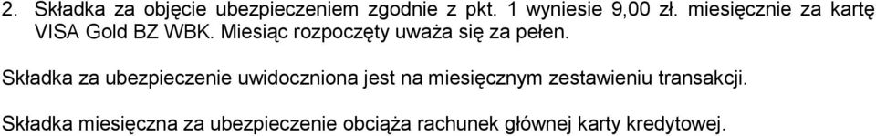 Składka za ubezpieczenie uwidoczniona jest na miesięcznym zestawieniu