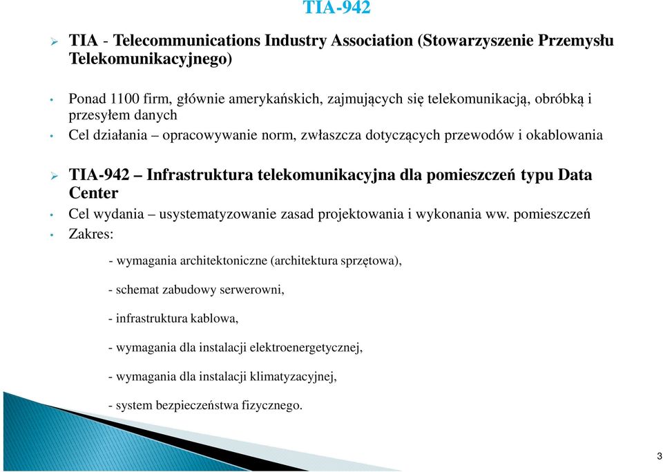 pomieszcze typu Data Center Cel wydania usystematyzowanie zasad projektowania i wykonania ww.