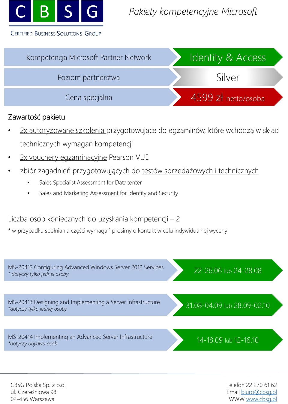 Configuring Advanced Windows Server 2012 Services * dotyczy tylko jednej osoby 22-26.06 lub 24-28.