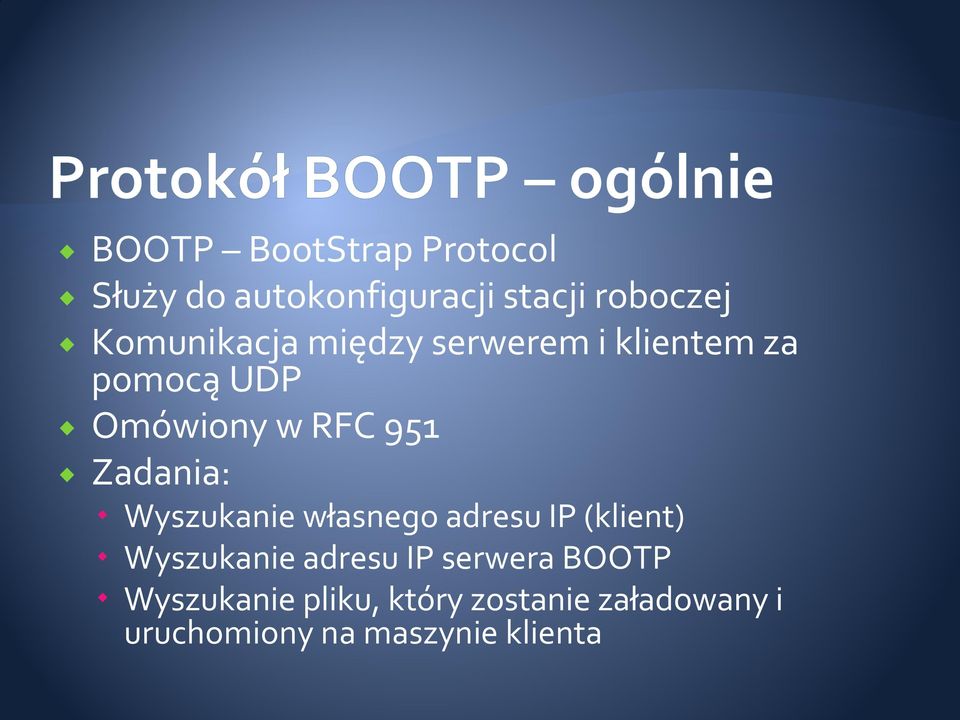 yszukanie w łasnego adresu IP (klient) Wyszukanie adresu IP serwera BOOTP W