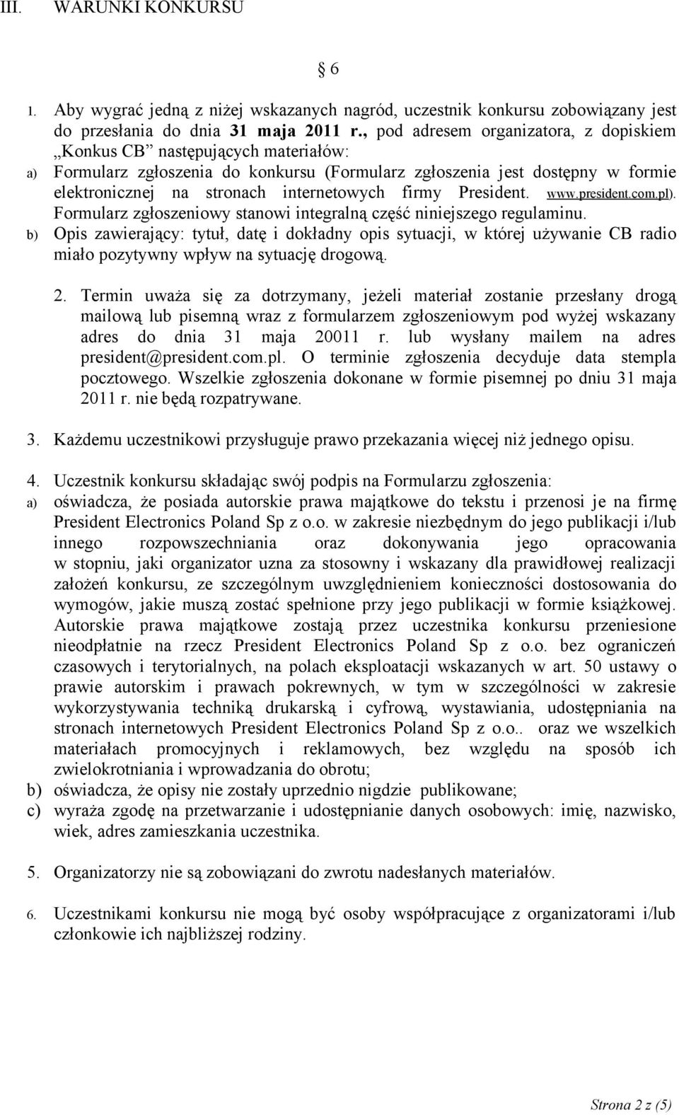 firmy President. www.president.com.pl. Formularz zgłoszeniowy stanowi integralną część niniejszego regulaminu.