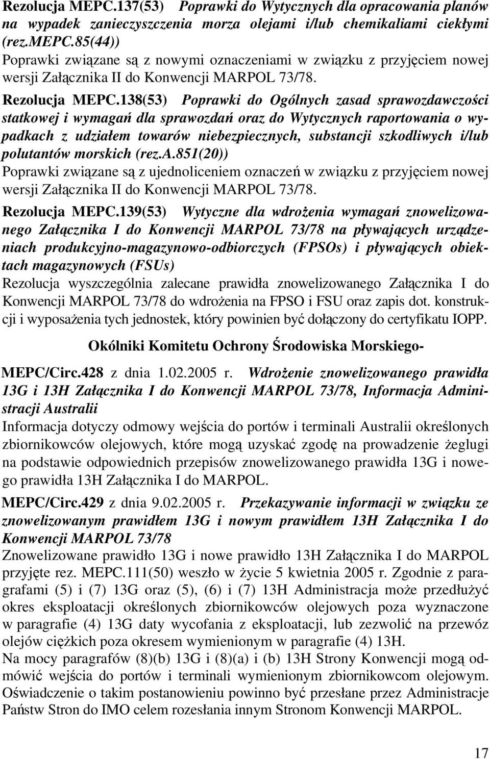 138(53) Poprawki do Ogólnych zasad sprawozdawczości statkowej i wymagań dla sprawozdań oraz do Wytycznych raportowania o wypadkach z udziałem towarów niebezpiecznych, substancji szkodliwych i/lub