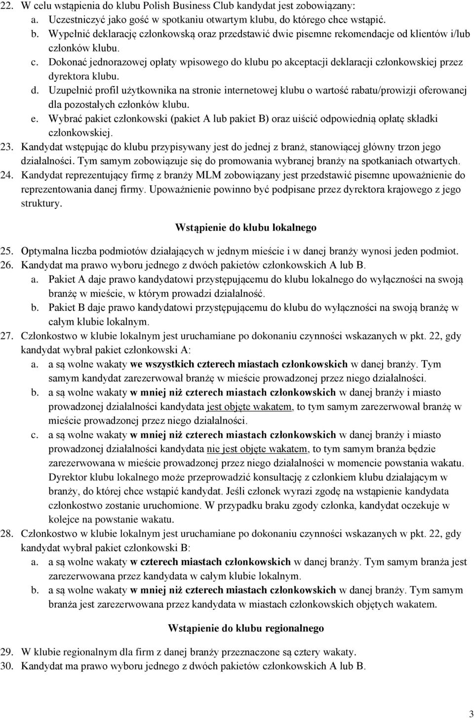 d. Uzupełnić profil użytkownika na stronie internetowej klubu o wartość rabatu/prowizji oferowanej dla pozostałych członków klubu. e.