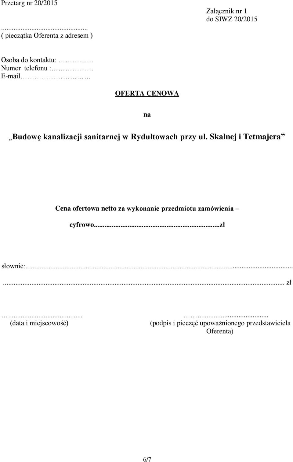 telefonu : E-mail OFERTA CENOWA na Budowę kanalizacji sanitarnej w Rydułtowach przy ul.