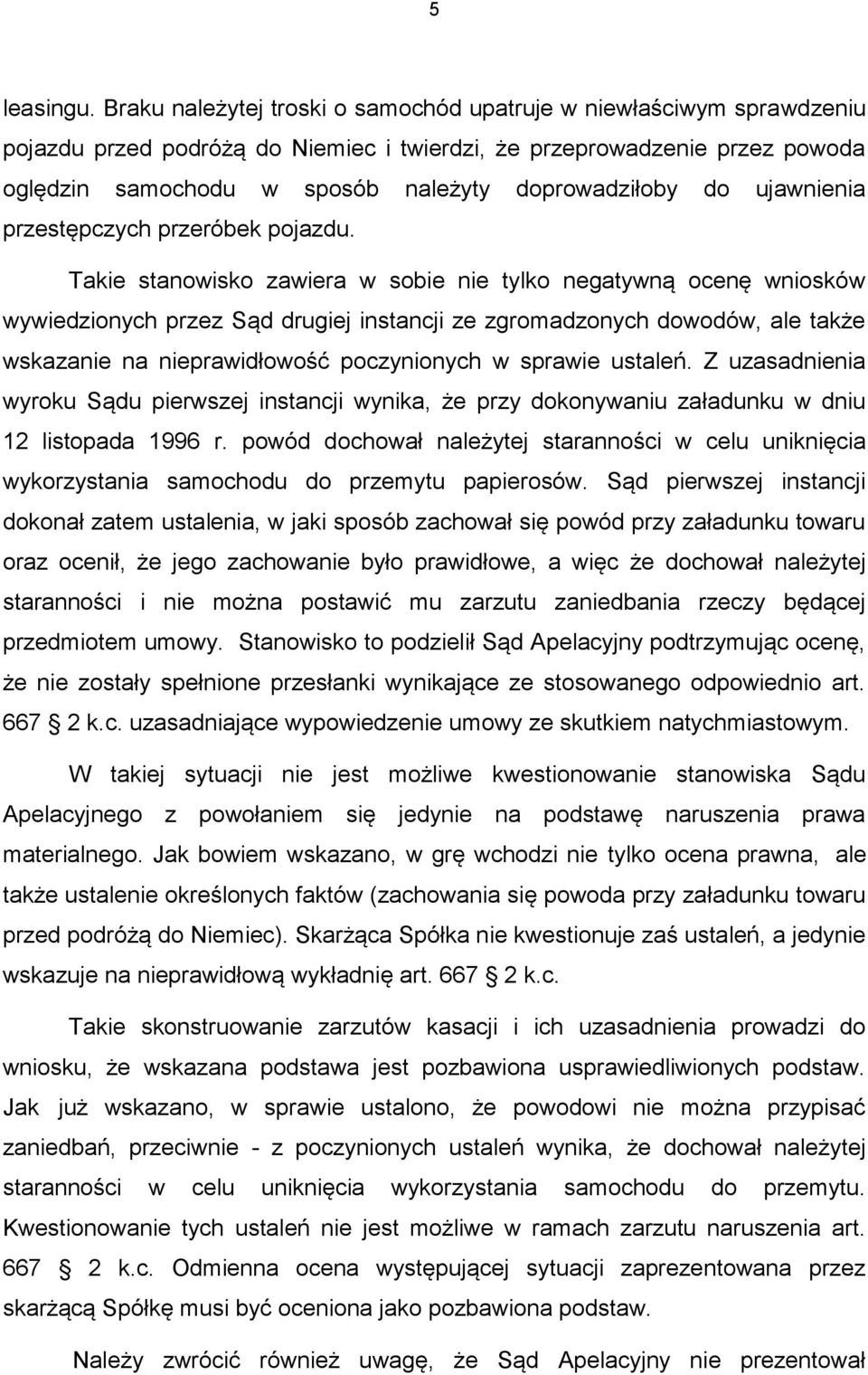 do ujawnienia przestępczych przeróbek pojazdu.