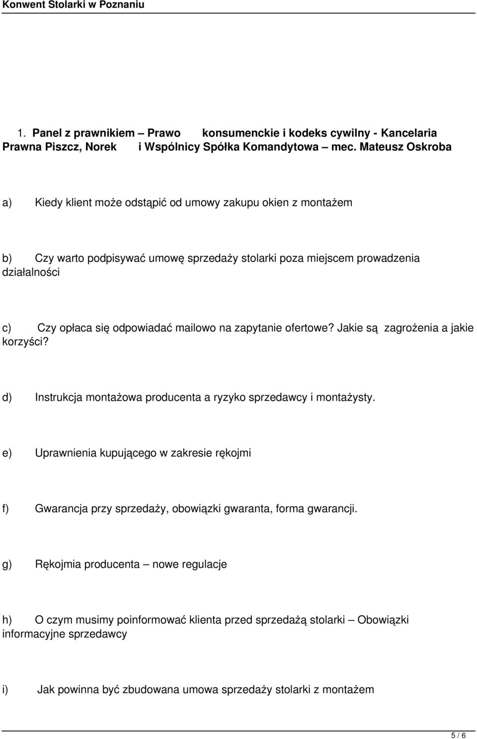 odpowiadać mailowo na zapytanie ofertowe? Jakie są zagrożenia a jakie korzyści? d) Instrukcja montażowa producenta a ryzyko sprzedawcy i montażysty.