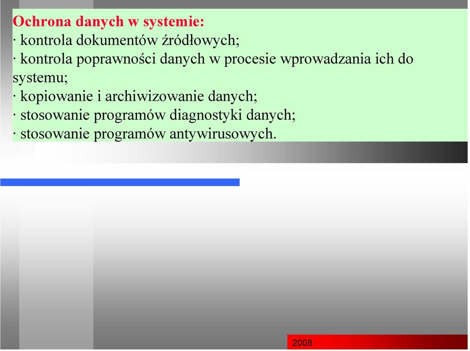 systemu; kopiowanie i archiwizowanie danych; stosowanie