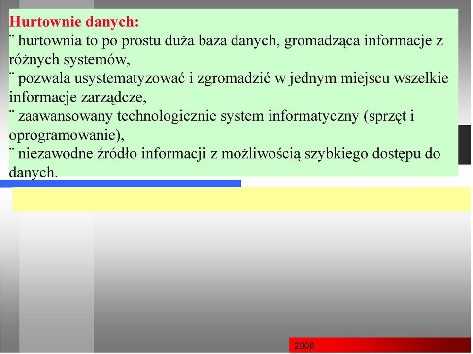 informacje zarządcze, zaawansowany technologicznie system informatyczny (sprzęt i