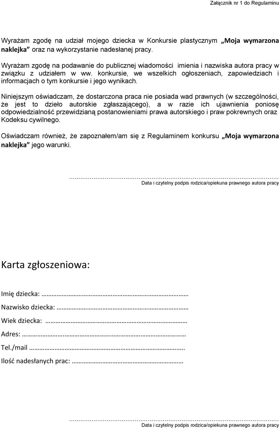 konkursie, we wszelkich ogłoszeniach, zapowiedziach i informacjach o tym konkursie i jego wynikach.