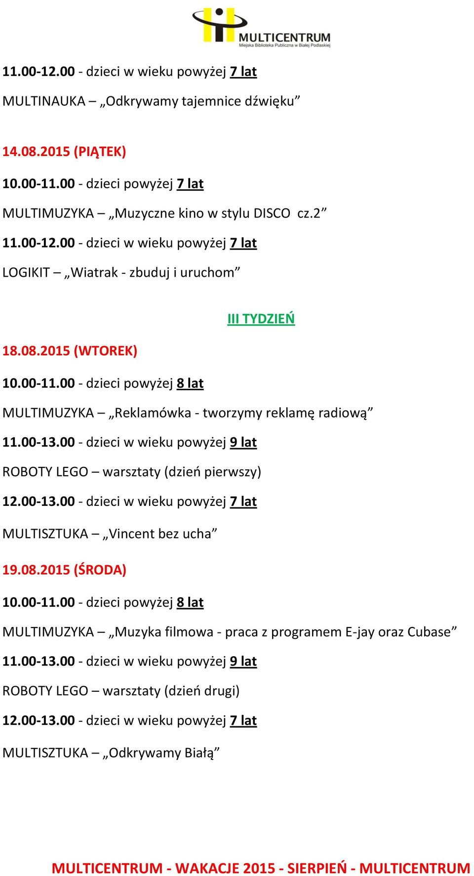 2015 (WTOREK) MULTIMUZYKA Reklamówka - tworzymy reklamę radiową ROBOTY LEGO warsztaty (dzień pierwszy)