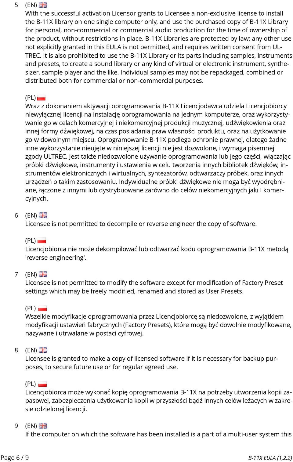 B-11X Libraries are protected by law; any other use not explicitly granted in this EULA is not permitted, and requires written consent from UL TREC.