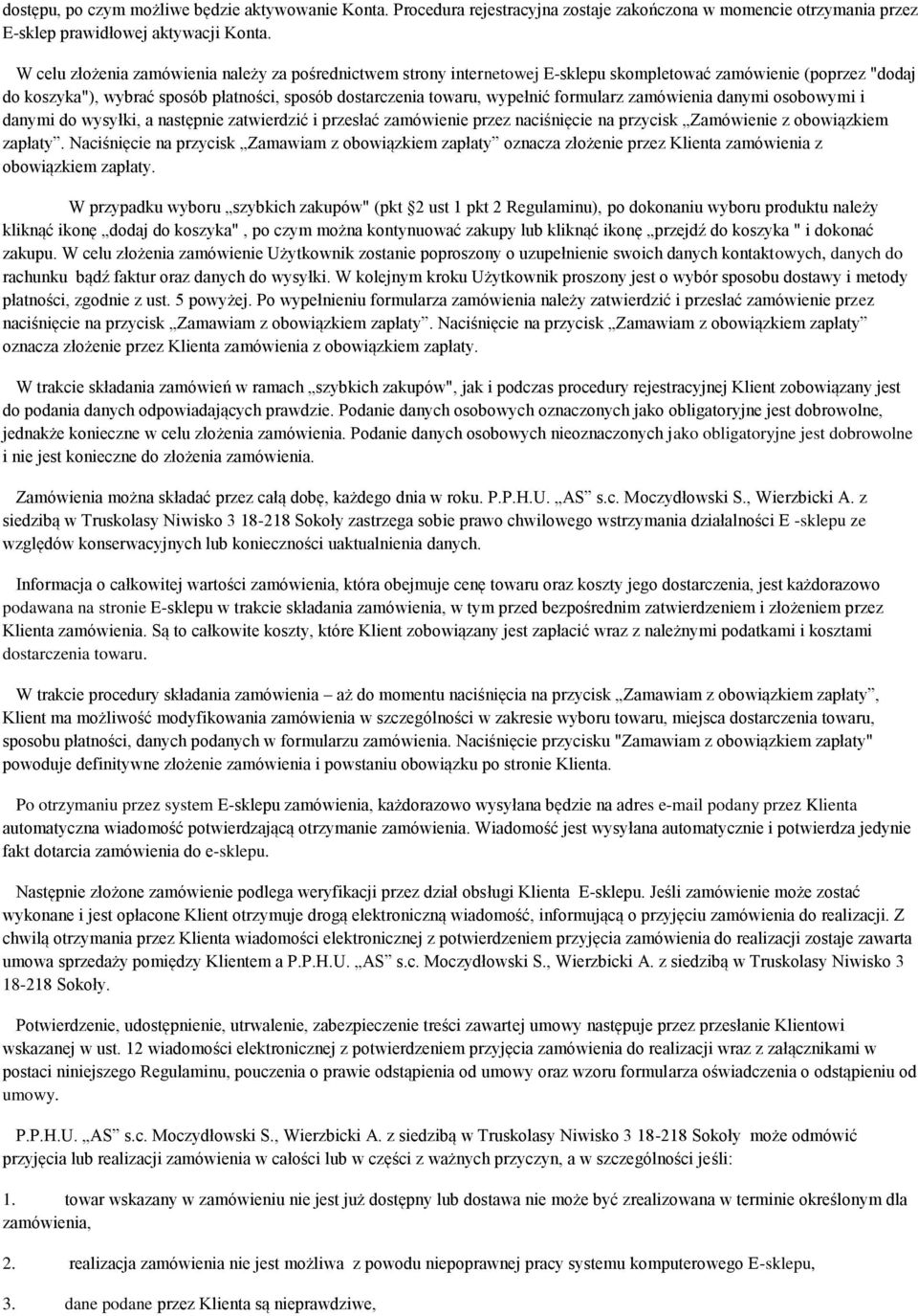 formularz zamówienia danymi osobowymi i danymi do wysyłki, a następnie zatwierdzić i przesłać zamówienie przez naciśnięcie na przycisk Zamówienie z obowiązkiem zapłaty.