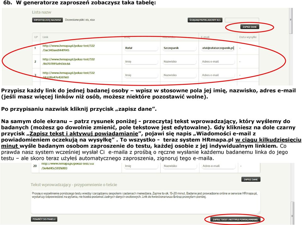 Na samym dole ekranu patrz rysunek poniżej - przeczytaj tekst wprowadzający, który wyślemy do badanych (możesz go dowolnie zmienić, pole tekstowe jest edytowalne).