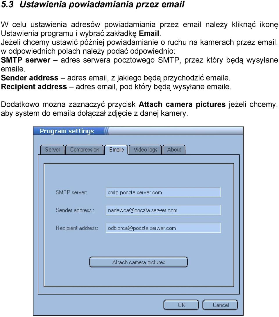 Jeżeli chcemy ustawić później powiadamianie o ruchu na kamerach przez email, w odpowiednich polach należy podać odpowiednio: SMTP serwer adres serwera