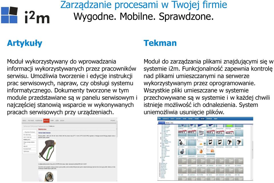 Dokumenty tworzone w tym module przedstawiane są w panelu serwisowym i najczęściej stanowią wsparcie w wykonywanych pracach serwisowych przy urządzeniach.