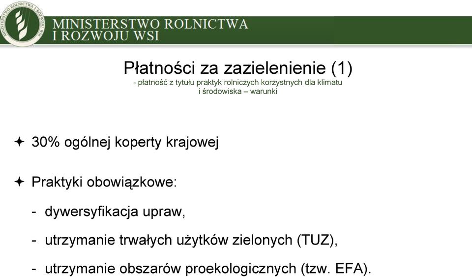 krajowej Praktyki obowiązkowe: - dywersyfikacja upraw, - utrzymanie