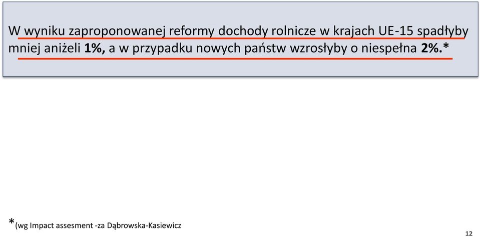 1%, a w przypadku nowych państw wzrosłyby o