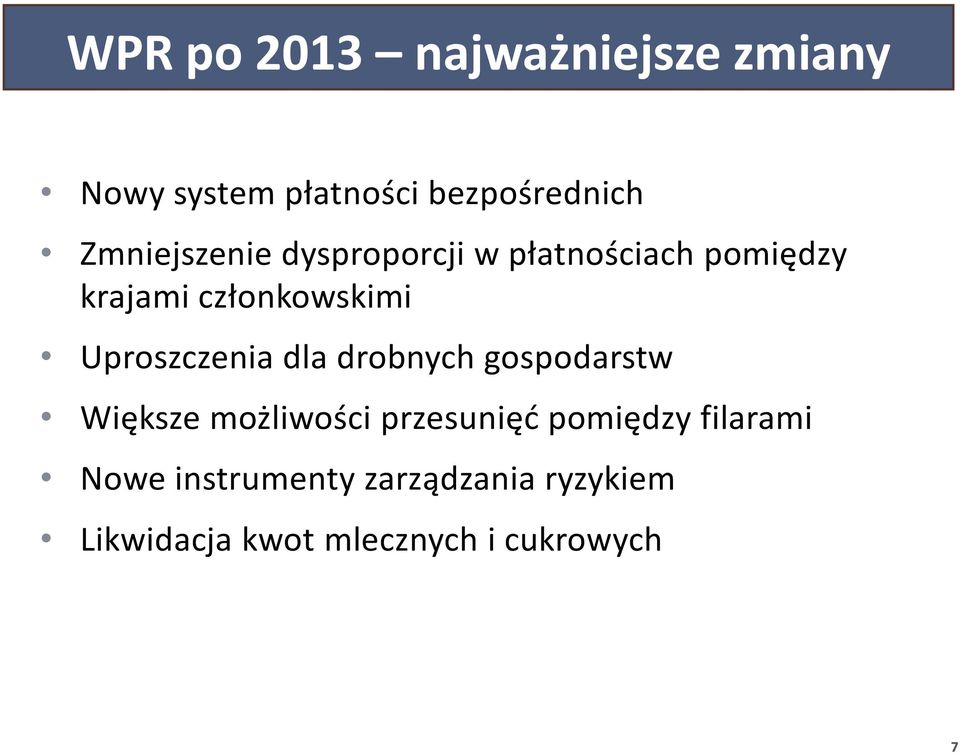 Uproszczenia dla drobnych gospodarstw Większe możliwości przesunięć