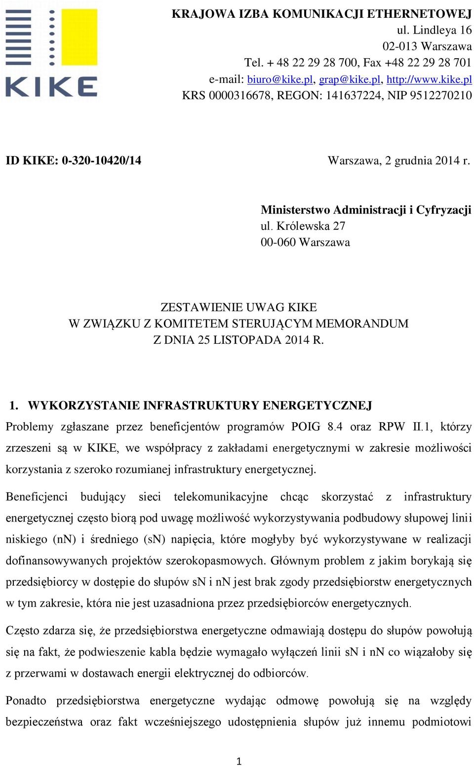 Królewska 27 00-060 Warszawa ZESTAWIENIE UWAG KIKE W ZWIĄZKU Z KOMITETEM STERUJĄCYM MEMORANDUM Z DNIA 25 LISTOPADA 2014 R. 1.