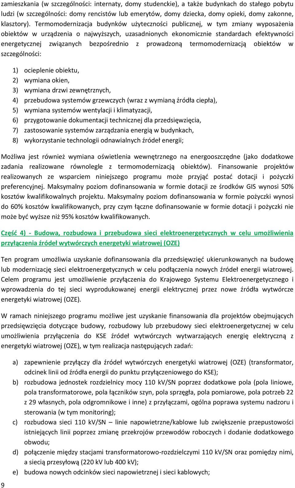 Termomodernizacja budynków użyteczności publicznej, w tym zmiany wyposażenia obiektów w urządzenia o najwyższych, uzasadnionych ekonomicznie standardach efektywności energetycznej związanych