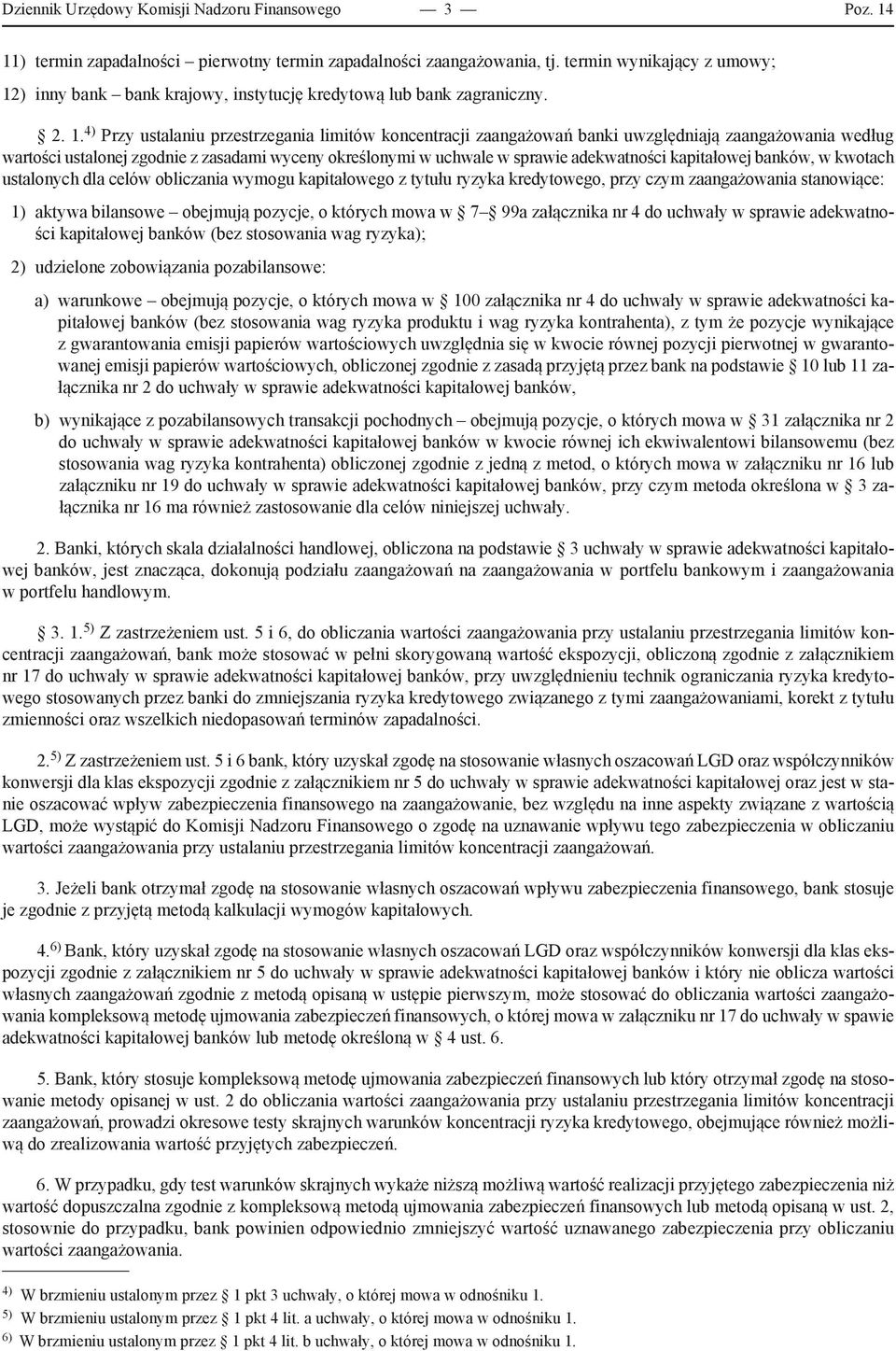 ) inny bank bank krajowy, instytucję kredytową lub bank zagraniczny. 2. 1.