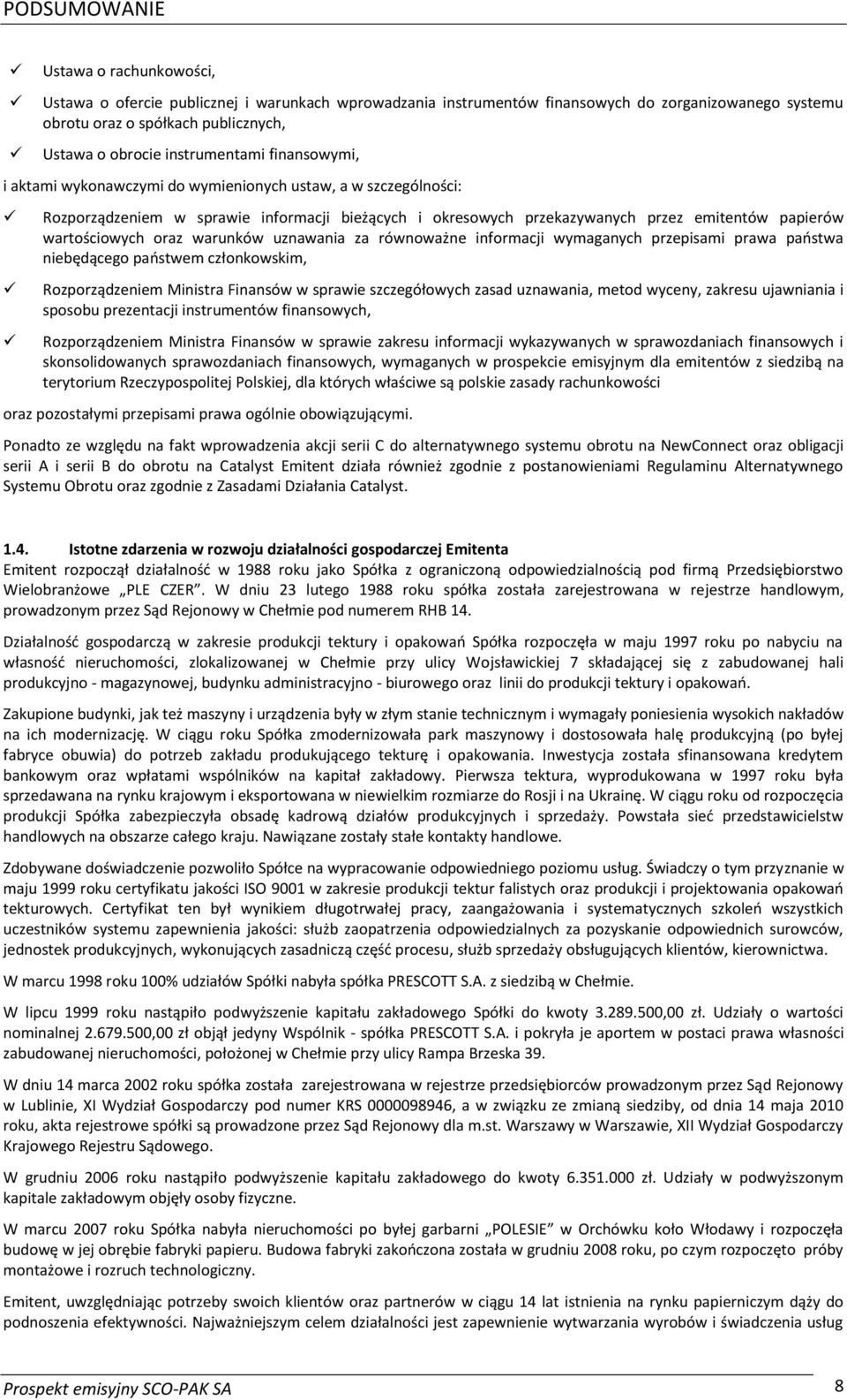 wartościowych oraz warunków uznawania za równoważne informacji wymaganych przepisami prawa państwa niebędącego państwem członkowskim, Rozporządzeniem Ministra Finansów w sprawie szczegółowych zasad