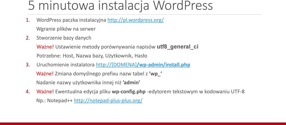 Uruchomienie instalatora http://[domena]/wp-admin/install.php Ważne!