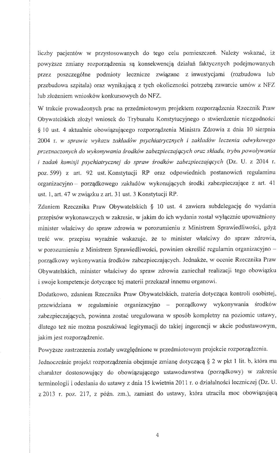 oraz wynikajqcjj z tych okolicznosci potrzebi zawarcie umow z NFZ lub zlozeniem wnioskow konkursowych do NFZ.