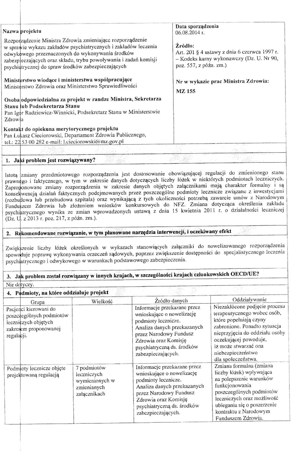 Ministcrstwo Sprawiedliwosci Osoba odpowiedzialna za projekt w randze Minlstra, Sekretarza Stanu iub Podsekrctarza Stanu Fan 1_ Radziewicz-Winnicki, Podsekretarz Stanu w Ministerslwic Zdrow Kontal t