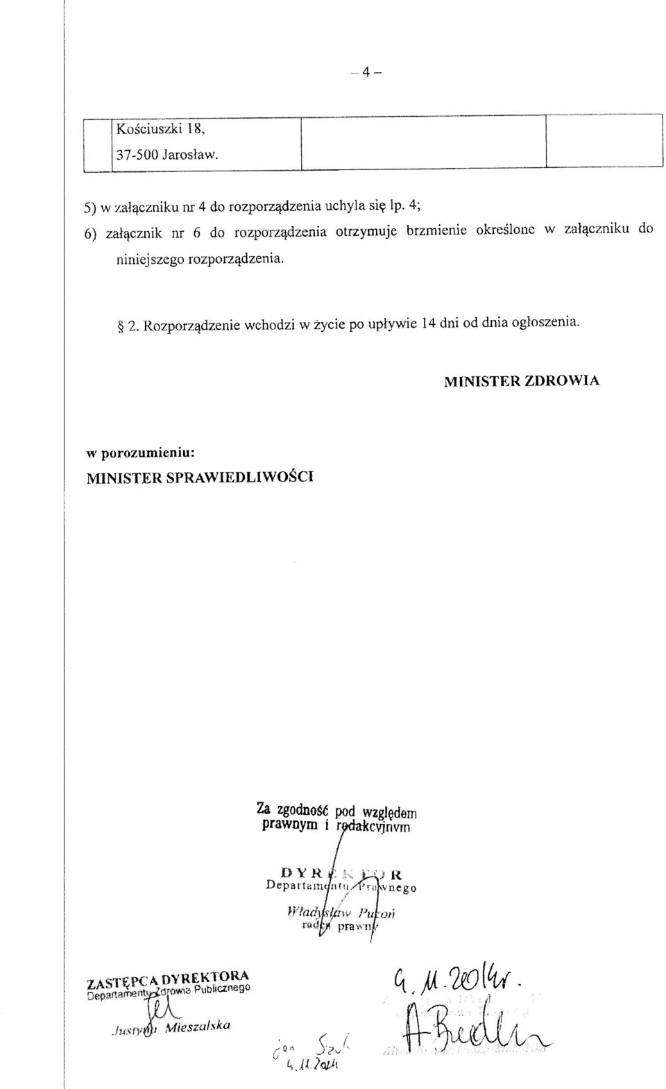 rozporzqdzenia. 2. Rozporzqdzenie wchodzi w zycie po uptywie 14 dni od dnia ogloszenia.
