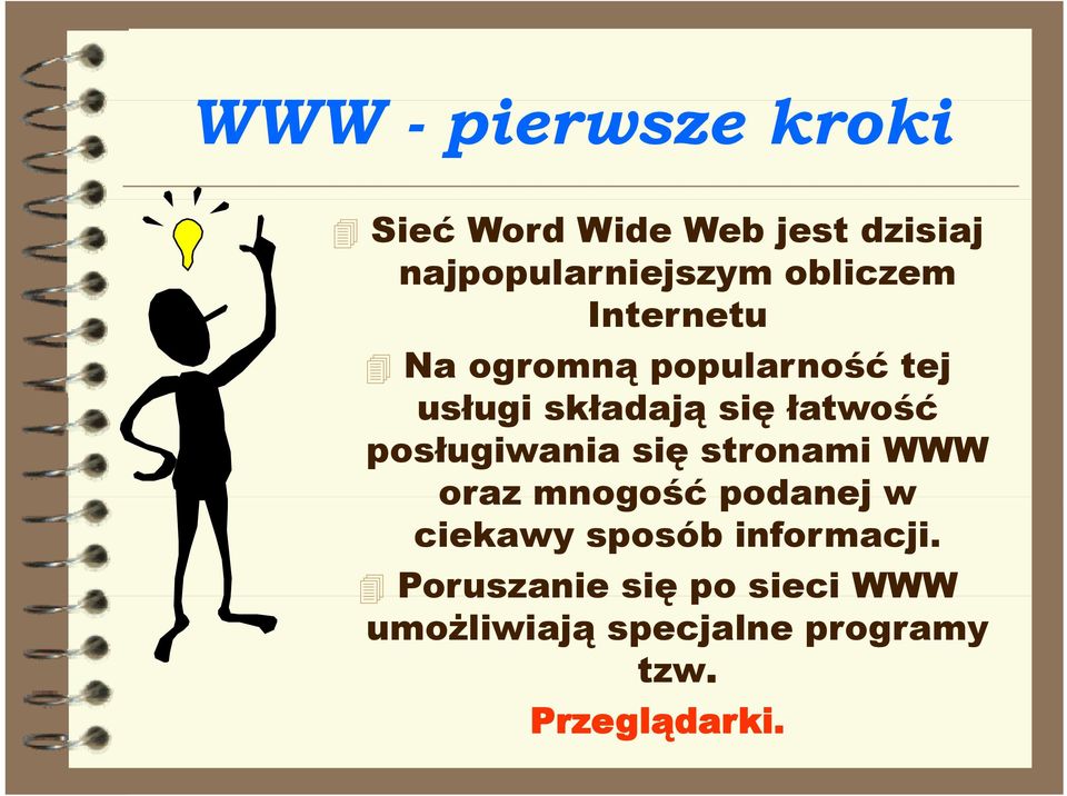 posługiwania się stronami WWW oraz mnogość podanej w ciekawy sposób