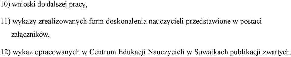 przedstawione w postaci załączników, 12) wykaz