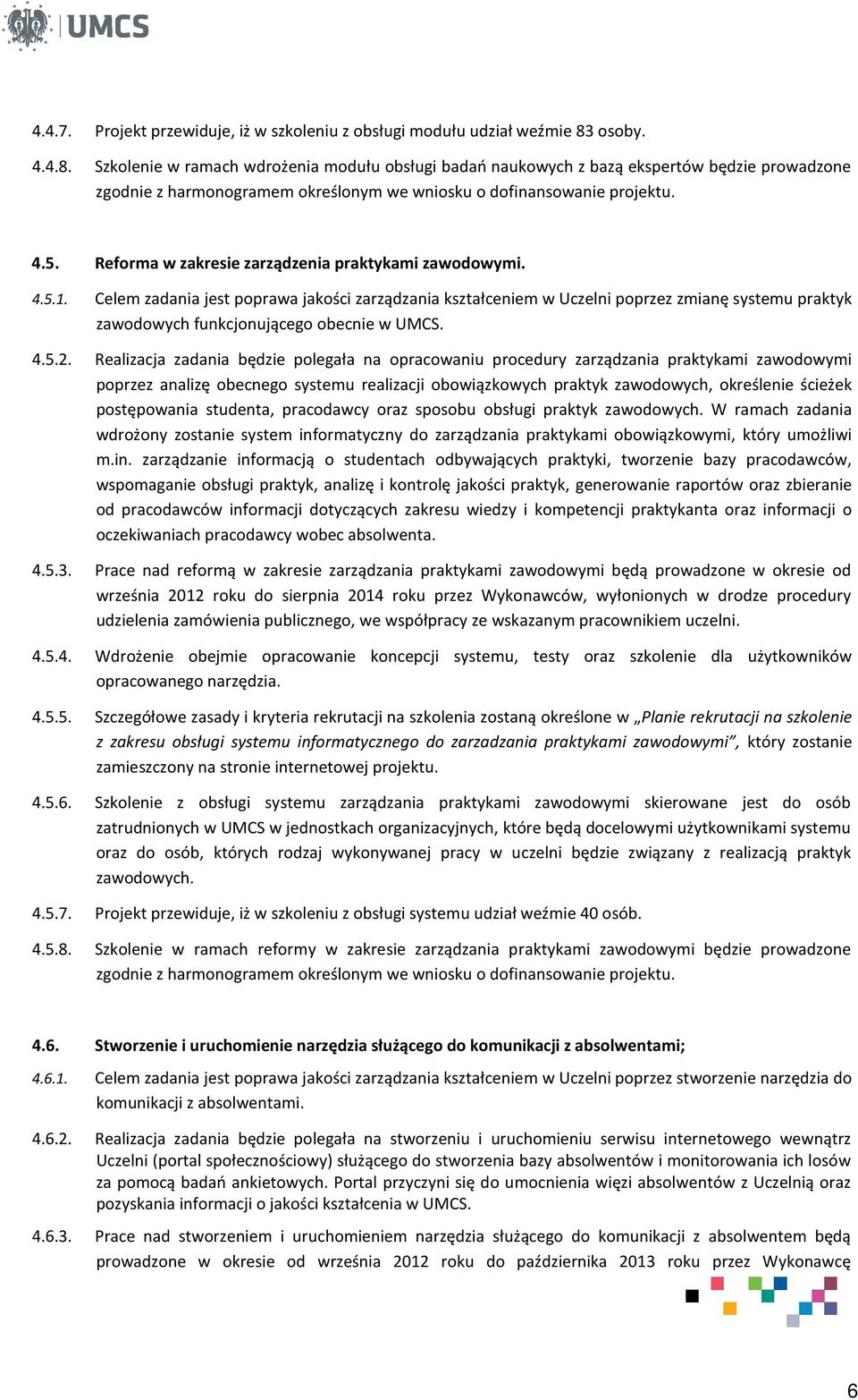 Reforma w zakresie zarządzenia praktykami zawodowymi. 4.5.1.