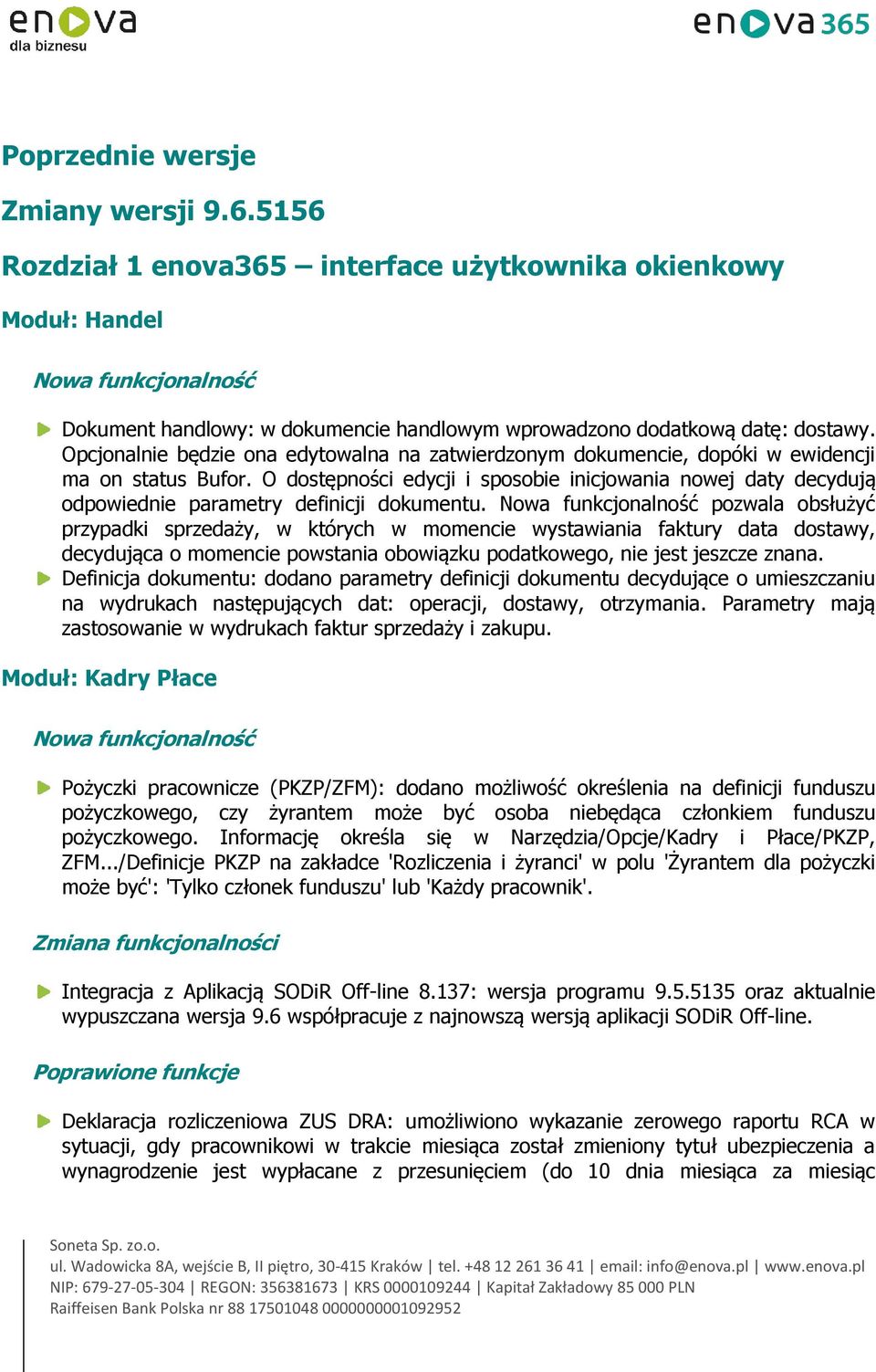 O dostępności edycji i sposobie inicjowania nowej daty decydują odpowiednie parametry definicji dokumentu.