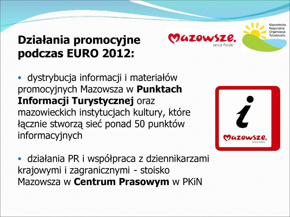 instytucjach kultury, które łącznie stworzą sieć ponad 50 punktów informacyjnych