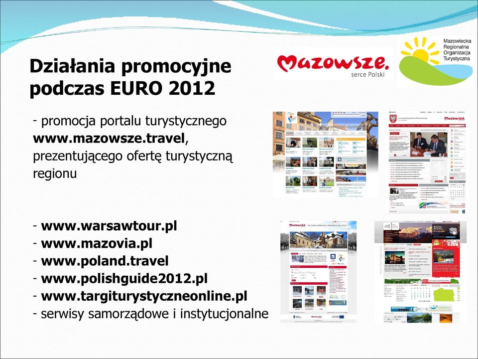 warsawtour.pl - www.mazovia.pl - www.poland.travel - www.